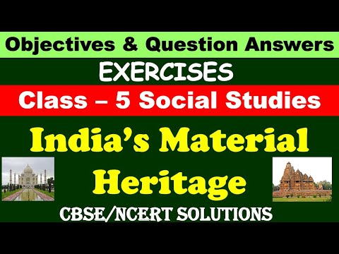 India's Material Heritage | Class: 5 Social Studies | Exercises and Question Answers| CBSE/ NCERT |