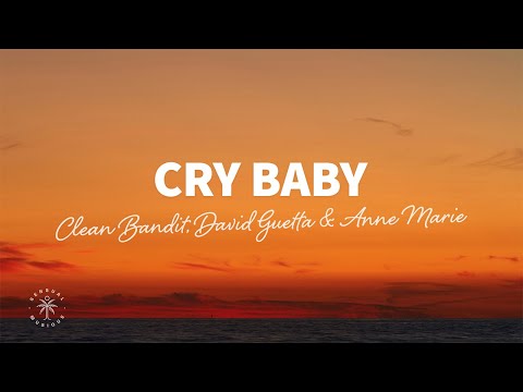 Clean Bandit, David Guetta & Anne Marie - Cry Baby (Lyrics)