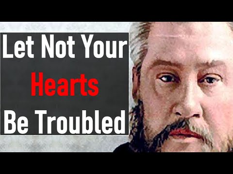 Let Not Your Hearts Be Troubled - Charles Spurgeon Audio Sermons (John 14:1)