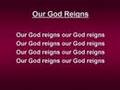 Our God Reigns (worship video w/ lyrics)