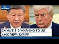 Trump Tariffs | Beijing Will Respond: Chinas Big Warning To US Amid 155% Tariff Threat