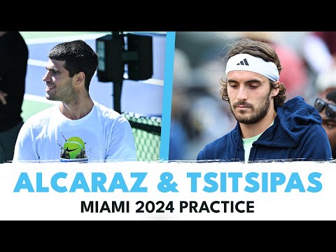 LIVE STREAM: Carlos Alcaraz & Stefanos Tsitsipas Practice Together In Miami