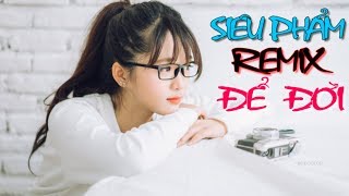 Liên Khúc Nhạc Trẻ Remix Hay Nhất 2018 Tuyển Chọn - lk nhạc trẻ Remix 2018 - Nonstop - Nhạc DJ