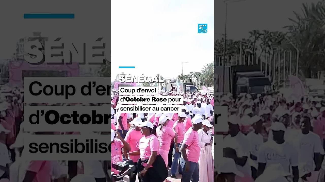 Sénégal : coup d'envoi d'Octobre Rose à Dakar pour sensibiliser au cancer • FRANCE 24