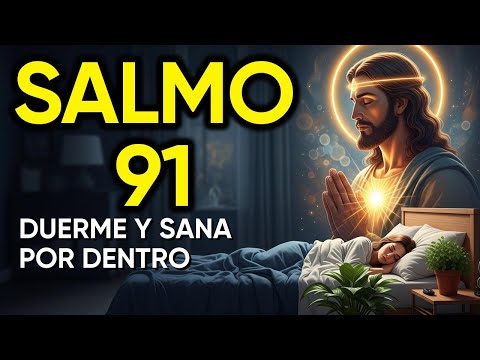 Salmo 91 para Dormir en Paz — Sanidad Divina para Cada Célula de tu Cuerpo 🧬✨
