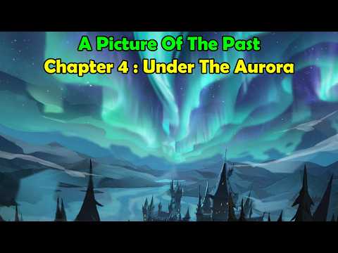 Magic Awakened A Picture Of The Past Chapter 4 : Under The Aurora