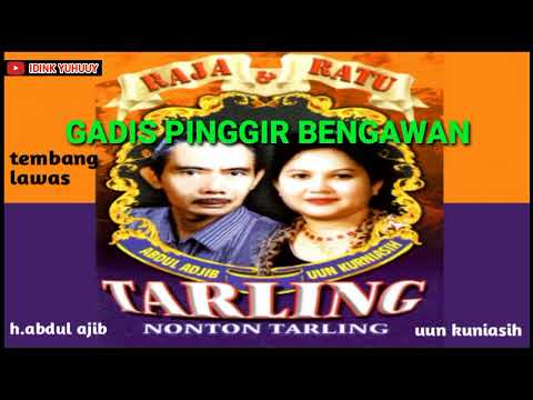 "GADIS PINGGIR BENGAWAN" H.ABDUL AJIB feat HJ.UUN KURNIASIH ,, Tarling Putra Sangkala