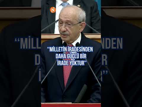 Kılıçdaroğlu: Milletin iradesinden daha güçlü bir irade yoktur.