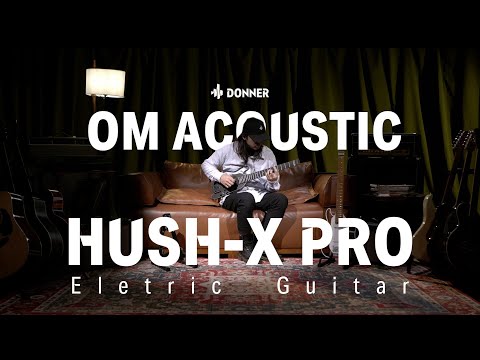 OM-Body Acoustic Simulation Demo I Hush-X Pro Electric Guitar
