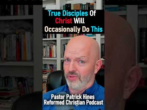 True Disciples Of Christ Will Occasionally Do This - Pastor Patrick Hines Reformed Christian Podcast