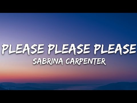 Sabrina Carpenter - Please Please Please (Lyrics)