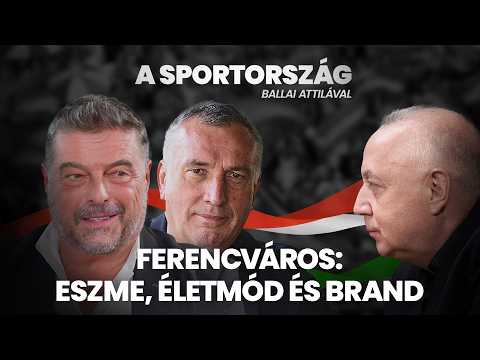 Ferencváros: eszme, életmód és brand | SPORTORSZÁG #019