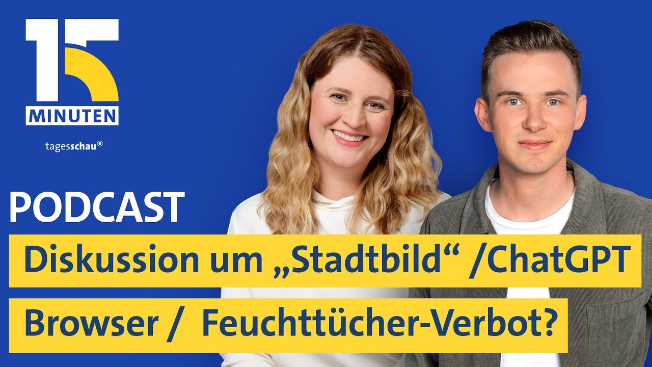 Eure Meinungen zur Stadtbild-Diskussion / ChatGPT mit eigenem Browser / Verbot von Feuchttüchern?