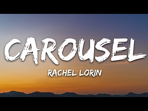 Rachel Lorin - Carousel (Lyrics) [7clouds Release]