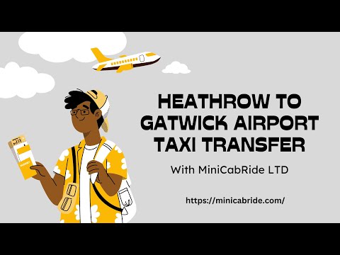 Book A Heathrow to Gatwick Airport Taxi Transfer with MiniCabRide LTD