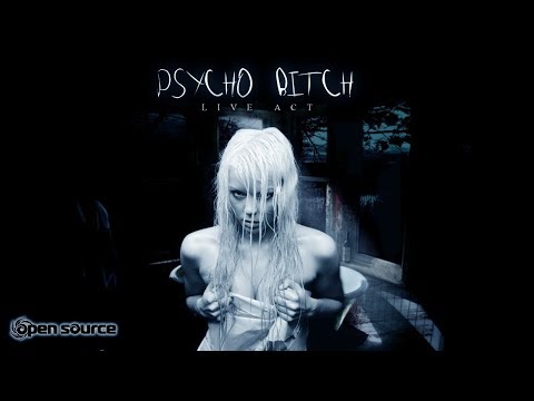 Open Source - Psycho Bitch (Live Act)