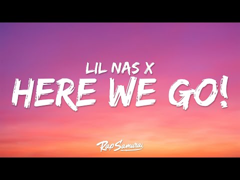 Lil Nas X - HERE WE GO! (Lyrics)