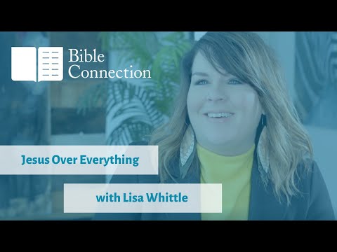 Jesus Over Everything with Lisa Whittle