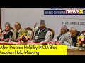 After Protests Held by INDIA Bloc | Leaders Hold Meeting | NewsX