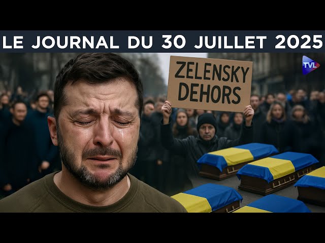 Ukraine : Zelensky au bord de l’explosion ? - Le JT du mercredi 30 juillet 2025