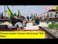Will continue our protest | Farmer Leader Sarwan Announces Rail Roko | NewsX