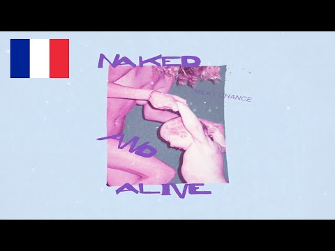 Milky Chance - Naked And Alive feat. @NYVbagamoyo (French Edit)