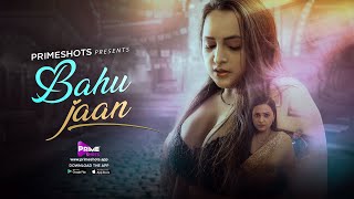 Bahu Jaan PrimeShots Web Series (2022) Official Trailer Video HD