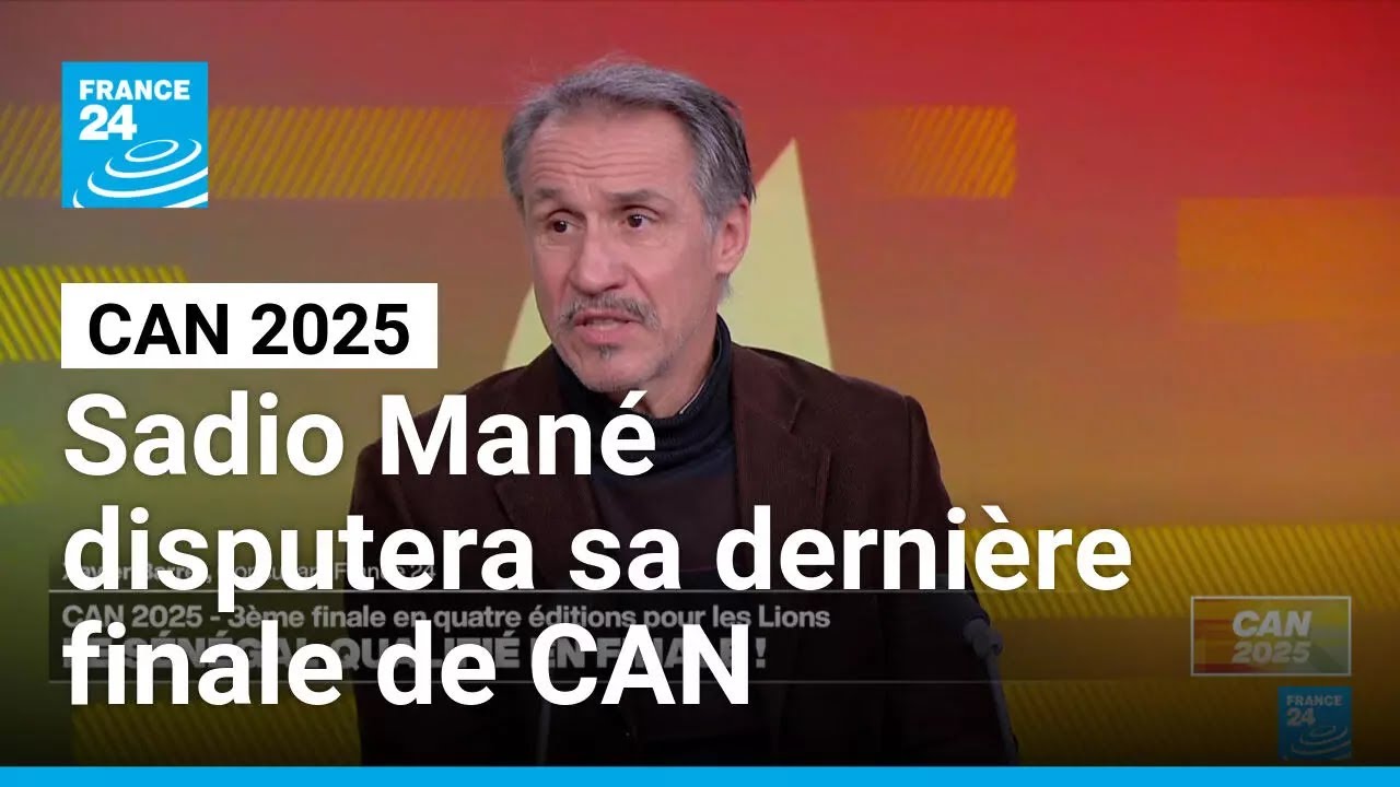CAN 2025 : Sadio Mané disputera sa dernière finale de CAN • FRANCE 24