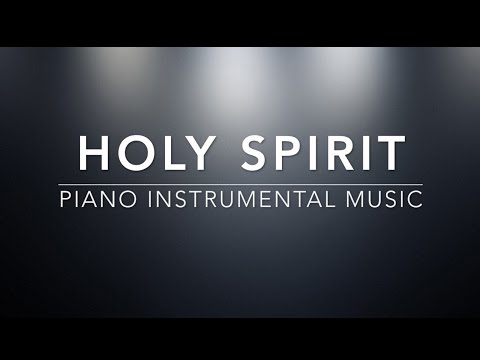 Holy Spirit - Piano Music | Prayer Music | Meditation Music | Healing Music | Worship Music