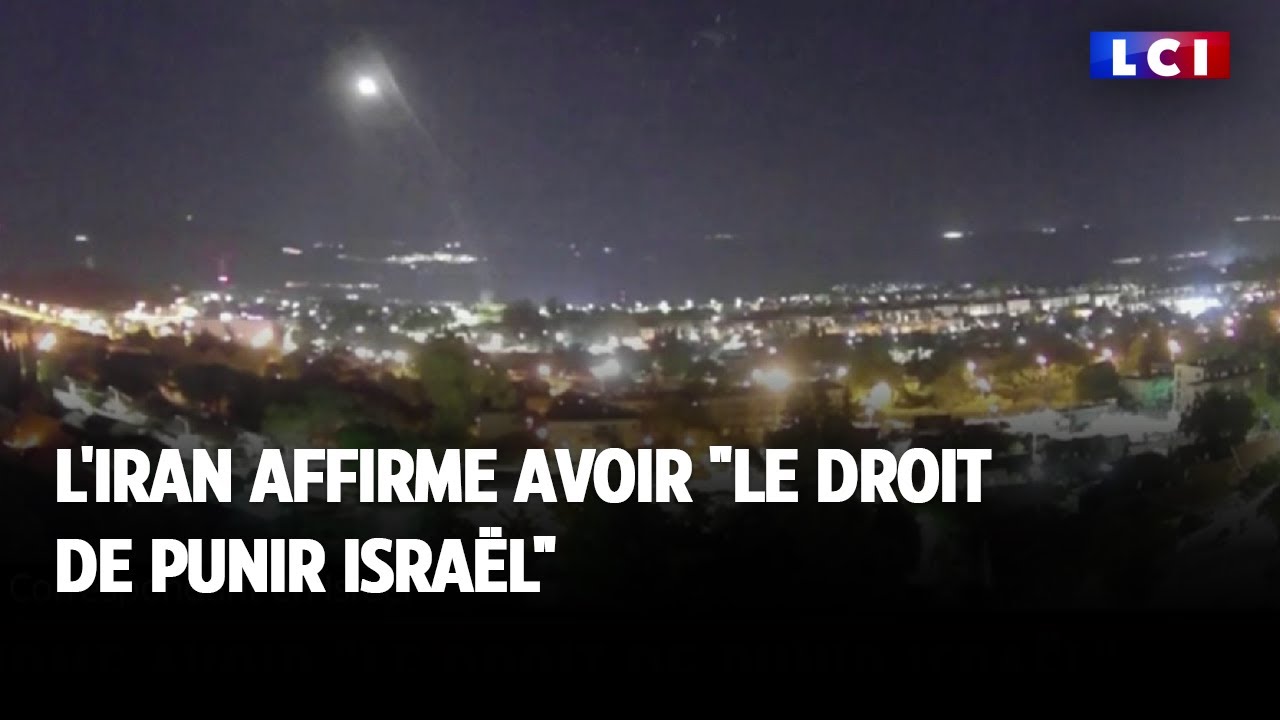 L'Iran affirme avoir "le droit de punir Israël"