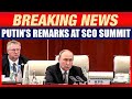 LIVE:Russian President Putin’s Remarks at SCO Summit in Tianjin, China | Xi Jinping |India| Pakistan
