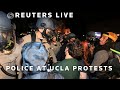 LIVE: Police arrive at UCLA protest camp after clashes