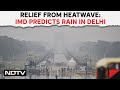 India Heatwave 2024 | Relief From Heatwave Soon, IMD Predicts Cloudy Skies, Rain For Delhi