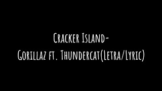 Cracker island-Gorillaz ft. Thundercat(Letra/Lyric)