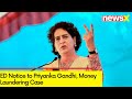ED Notice to Priyanka Gandhi | Money Laundering Case | NewsX