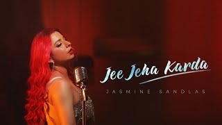 Jee Jeha Karda ~ Jasmine Sandlas | Punjabi Song