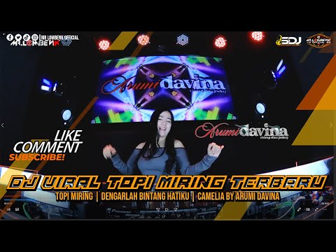 DJ BREAKBEAT VIRAL TOPI MIRING | DENGARLAH BINTANG HATIKU | CAMELIA BY ARUMI DAVINA