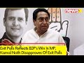 Exit Polls Reflects BJPs Win In MP | Kamal Nath Disapproves Of Exit Polls | NewsX