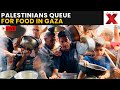 Gaza Crisis LIVE: “Life Is Unbearably Expensive”, Palestinians Queue for Food in Gaza | Gaza LIVE