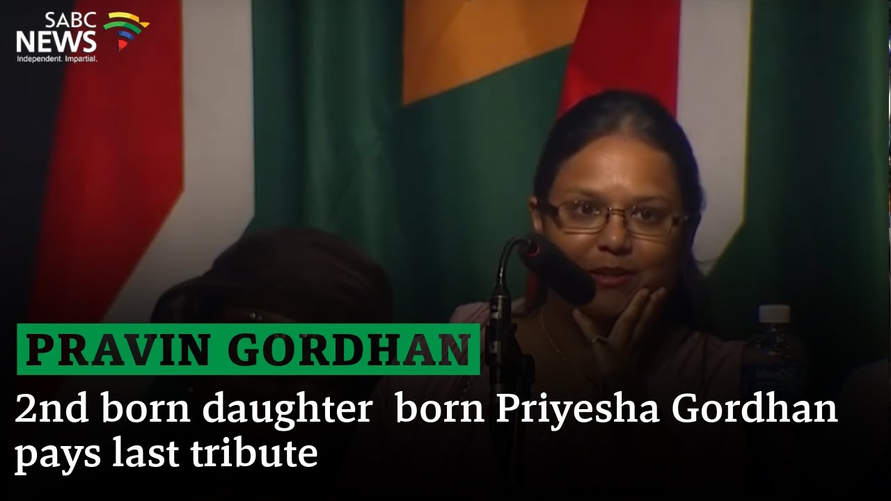 Pravin Gordhan | 2nd born Priyesha Gordhan pays last tribute