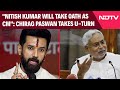Bihar Elections | Nitish Kumar Will Take Oath As CM: Chirag Paswans U-Turn On JDU Leader
