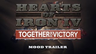 Hearts of Iron IV - Together For Victory Teaser