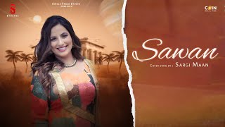 Sawan – Sargi Mann Video HD
