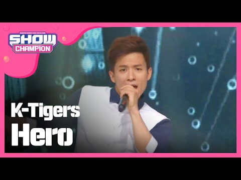 (ShowChampion EP.187) K-Tigers - Hero