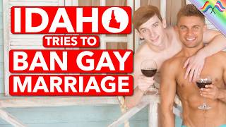 Idaho is Trying to BAN Gay Marriage