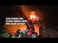 Multiple explosions, fire projecting debris into the air near Detroit  - 01:15 min - News - Video