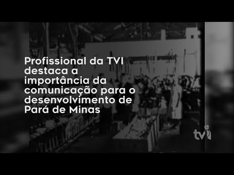 Vídeo: Profissional da TVI destaca a importância da comunicação para o desenvolvimento de Pará de Minas