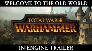 Total War: Warhammer - Welcome to The Old World!