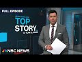 Top Story with Tom Llamas - March 25 | NBC News NOW