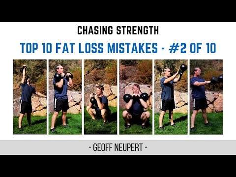 Top 10 Fat Loss Mistakes - #2 of 10